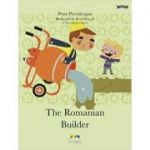The Romanian Builder ( Editura: Outlet - carte limba engleza, Autor: Peter Prendergast ISBN 9781847171054 )