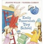 Emily Peppermint's Toy School ( Editura: Outlet - carte limba engleza, Autori: Jeanne Willis, Vanessa Cabban ISBN 9781406332926 )