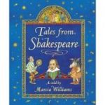Tales from Shakespeare ( Editura: Outlet - carte limba engleza, Autor: Marcia Williams ISBN 9780744588828 )
