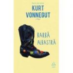 Barba albastra ( Editura: Art Grup editorial, Autor: Kurt Vonnegut ISBN 9786067105797 )