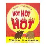 Hot Hot Hot ( Editura: Outlet - carte limba engleza, Autori: Oscar and Arabella ISBN 0-340-87326-4)
