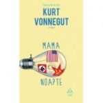 Mama Noapte ( Editura: Art Grup editorial, Autor: Kurt Vonnegut ISBN 9786067105827 )