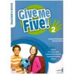 Give Me Five! 2 Teacher's Book ( Editura: Macmillan Education, Autori: Joanne Ramsden, Donna Shaw ISBN 9781380024930 )