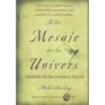 Alte MESAJE de la UNIVERS ( editura: Adevar Divin, Autor: Mike Dooley ISBN 9786068080345)