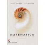 Matematica. Eterna necunoscuta (Editura: Universitara, Autori Angela Muntean, Liviu Muntean ISBN 9786062809768)