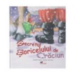 Secretul Soricelului de Craciun ( Editura: Aramis, Autor: Norbert Landa/ Annabel Spenceley ISBN 9786060091967)