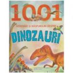 1001 Intrebari si raspunsuri despre Dinozauri (Editura: Girasol ISBN 9786065259973)