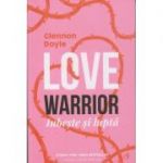 Love Warrior(Editura: Curtea Veche, Autor: Glennon Doyle ISBN 9786064404565)