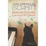 Doamna Pylinska si secretul lui Chopin (Editura: Humanitas, Autor: Eric-Emanuel Schmitt ISBN 9786067795783)