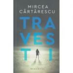 Travesti (Editura: Humanitas, Autor: Mircea Cartarescu ISBN 9789735065737)