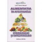 Alimentatia in afectiunile stomacului si intestinelor (Editura: Medicinas, Autor: Lemi Gemil Mecari ISBN 9786068558219)