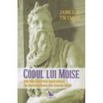 Codul lui Moise(Editura: For You, Autor: James F. Twyman ISBN 9786066393263)