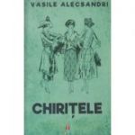 Chiritele (Editura: Astro, Autor: Vasile Alecsandri ISBN 978-606-8660-01-1)