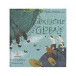 Conflictele globale (Editura: Cartemma, Autor: Louise Spilsbury, Hanane Kai ISBN 9786069463772)