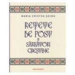 Retete de post si sarbatori crestine (Editura: Paralela 45, Autor: Maria Cristea Soimu ISBN 9789734731398)