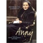 Anny: A Biography of Anny Thackeray Ritchie ( Editura: Chatto&Windus/Books Outlet, Autor: Henrietta Garnett ISBN 9780701171292 )