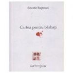 Cartea pentru barbati(Editura: Cathisma, Autor: Savatie Bastovoi ISBN 9786068272351)