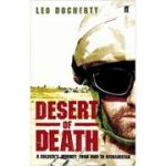 Desert of Death ( Editura: Faber and Faber/Books Outlet, Autor: Leo Docherty ISBN 9780571236893 )