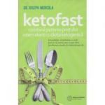 Ketofast/ combina puterea postului intermitent cu dieta ketogenica (Editura: Atman, Autor: Joseph Mercola ISBN 9786068758565)
