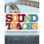 Lights, Camera, Soundtracks ( Editura: Canongate/Books Outlet, Autor: Martin C. Strong, Brendon Griffin ISBN 9781847670038)