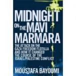 Midnight on the Mavi Marmara ( Editura: Or Books/Books Outlet, Autor: Moustafa Bayoumi ISBN 9781935928003)