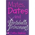 Mates, Dates and Portobello Princesses 3 ( Editura: Piccadilly Press/Books Outlet, Autor: Cathy Hopkins ISBN 9781853406645 )