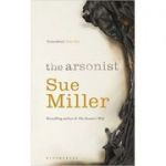 The Arsonist ( Editura: Bloomsbury/Books Outlet, Autor: Sue Miller ISBN 9781408857229 )