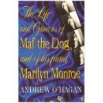 The Life and Opinions of Maf the Dog, and of his friend Marilyn Monroe ( Editura: Faber and Faber Limited/Books Outlet, Autor: Andrew O'Hagan ISBN 9780571215997 )