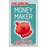 The Virgin Money Maker (Editura: Virgin Books/Books Outlet, Autor: Chris Newlands ISBN 9780753512074 )