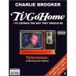 TV Go Home ( Editura: Faber and Faber/Books Outlet, Autor: Charlie Brooker ISBN 9780571272198 )