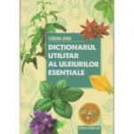 Dictionarul utilitar al uleiurilor esentiale (Editura: Servo Sat, Autor: Florian Jivan ISBN 9789739442589)