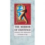 The Mirror of Existence: Stepping into Wholeness ( Editura: Random House Children's Books/Books Outlet, Autor: Christine Page ISBN 9780852072943 )