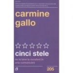 Cinci stele (Editura: Curtea Veche, Autor: Carmine Gallo ISBN 9786064406428)