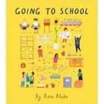 Going to School ( Editura: Frances Lincoln Children's Book/Books Outlet, Autor: Rose Blake ISBN 9781847808981)