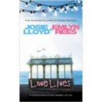 Love Lives ( Editura: William Heinamann/ Books Outlet, Autor: Josie Lloyd ISBN 9780434011216)