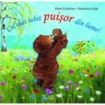 Cel mai iubit puisor din lume! ( Editura: Univers Enciclopedic, Autori: Eleni Livanios, Susanne Lütje ISBN 9786067044782)