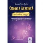 Cronica akashica pe intelesul tuturor (Editura: For You, Autor: Sandra Anne Taylor ISBN 9786066393515)