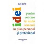 Idei pentru cei care isi ajuta semenii in plan personal si profesional (Editura: Ascendent, Autor: Ilse Sand ISBN 9786069050170)