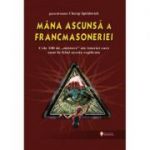 Mana ascunsa a francmasoneriei ( Editura: Sapientia, Autor: Cherep Spiridovich ISBN 9789737800169 )