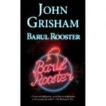 Barul Rooster (Editura: Rao, Autor: John Grisham ISBN 9786060063902)