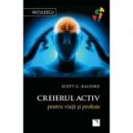 Creierul activ pentru viata si profesie (Editura: Niculescu, Autor: Scott G. Halford ISBN 9786063801334)