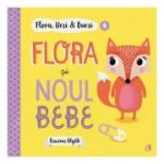 Flora, Ursi & Bursi (4). Flora si noul bebe (Editura: Curtea veche, Autor: Rowena Blyth ISBN 9786064407849)
