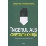 Ingerul alb(Editura: Roxel, Autor: Constantin Chirita ISBN 9786067531572)