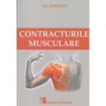 Contracturile musculare (Editura: Medicala, Autor: Ion Ionescu ISBN 9789733908371)