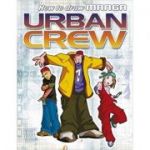 Urban Crew (Manga Books) (Editura: Top That! Publishing plc /Books Outlet, Autor: QUA ISBN 9781845109707)