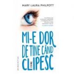 Mi-e dor de tine cand clipesc (Editura: Humanitas, Autor: Mary Laura Philpott ISBN 9789735070489)