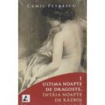 Ultima noapte de dragoste, intaia noapte de razboi. Set 2 volume ( Editura: Agora, Autor: Camil Petrescu ISBN 9786068391076)