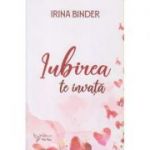 Iubirea te invata(Editura: For You, Autor: Irina Binder ISBN 9786066392327)