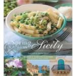 Spring In Sicily: Food From An Ancient Island ( Editura: Hardie Grant Books/Books Outlet, Autor: Manuela Darling-Gansser ISBN 9781740669030)