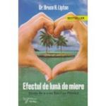 Efectul de luna de miere (Editura: For You, Autor Bruce Lipton ISBN 9786066394093)